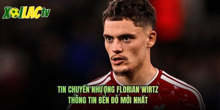 Tin Chuyển Nhượng Florian Wirtz - Thông Tin Bến Đỗ Mới Nhất